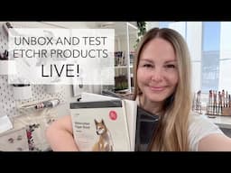 Unbox And Test Etchr Products With Me LIVE!