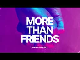 Gyan Chappory - More Than Friends