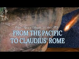 From the Pacific to Claudius' Rome | Once Upon a Decade 50-60