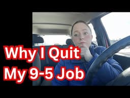 Why I QUIT My  9-5 Job