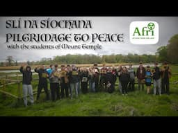 Slí na Síochana (Pilgrimage to Peace) with the Students of Mount Temple