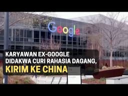 Mantan Staff Google Didakwa Kirim Rahasia Dagang ke China