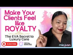 How to Make Your Clients Feel LIKE VIPs (Executive Virtual Assistant Secrets)