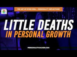 ENFJ Hospice Nurse Reflects: Little Deaths In Personal Growth | From Ep 505 | PersonalityHacker.com