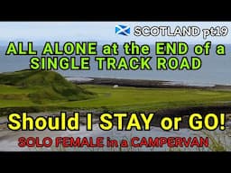 ALL ALONE!! SHOULD I STAY? Would YOU? Female Vanlife SCOTLAND. Pt 19. Exploring DUMFRIES & GALLOWAY.