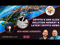 Crypto's One Click Solution Moment - Latest Crypto News - Tap To Earn Airdrops