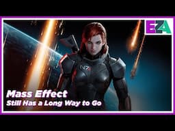 Mass Effect Still Has a Long Way to Go