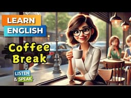 My Coffee Break  | Improve Your English | English Listening Skills - Speaking Skills.