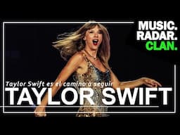 TAYLOR SWIFT ES EL CAMINO A SEGUIR