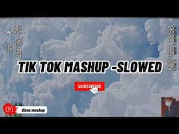 TIK TOK MASHUP SLOWED 2021