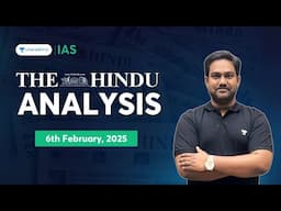 The Hindu Newspaper Analysis LIVE | 6th February | UPSC Current Affairs Today | Chethan N