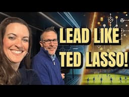 The Ted Lasso Guide to Leadership Success