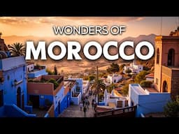 Wonders of Morocco | The Most Amazing Places in Morocco | Travel Video