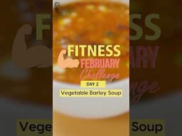 Kickstarter your #fitnessfebruary with a bowl of warmth and goodness from Vegetable Barley Soup!