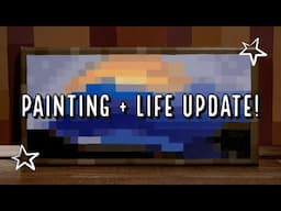 Minecraft Painting + Life Update