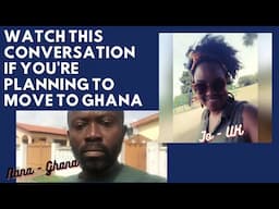 PLANNING TO MOVE TO GHANA? WATCH THIS CONVERSATION FIRST!