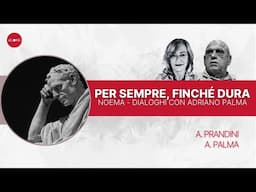 Per sempre, finché dura | Noema