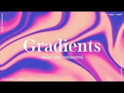 Animated Noisy Gradients - Now available!