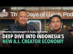 Lunch #157 - Exploring New A.I. Creator Economy in 🇮🇩 with Dharma Simorangkir & Anjas Maradita