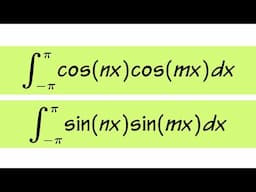 Two integrals for Fourier Series: Integral of cos(nx)cos(mx) & sin(nx)sin(mx) from -pi to pi