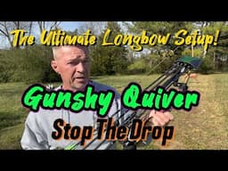 The Ultimate Longbow Setup! Gunshy Quiver/Stop The Drop/ No More Noise!