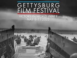 Coming Soon: 2025 Gettysburg Film Festival | Victory in World War II