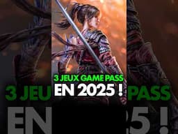 Ces 3 jeux arrivent dans le Game Pass en 2025 ! 💥