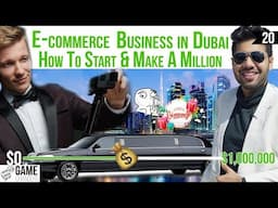 E-commerce Business in Dubai. How to start and make a million