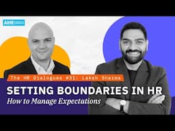 The HR Dialogues #31 | Setting Boundaries in HR: How to Manage Expectations