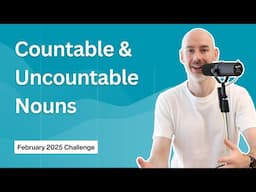 Countable vs. Uncountable Nouns: Simple Rules & Common Mistakes | February 2025 challenge