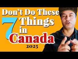 7 Things You Should't Do In Canada🇨🇦 | All Immigrants Alert