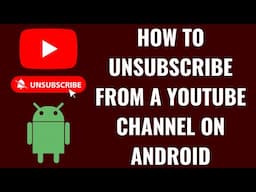 How to Unsubscribe from a YouTube Channel on Android