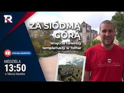 Wnętrze twierdzy templariuszy w Tomar | Za siódmą górą