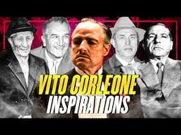 Who REALLY Inspired Vito Corleone? You Won't Believe The Last One!