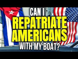 Repatriation of an American Citizen Stuck in CUBA by Sailboat | Sailing Balachandra E108