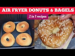 HOW TO MAKE  AIR FRYER DOUGHNUTS ( DONUTS) AND BAGELS RECIPES . HOMEMADE AND FROM SCRATCH.