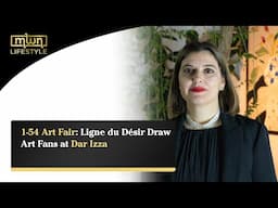 1-54 Art Fair: Ligne du Désir Draw Art Fans at Dar Izza