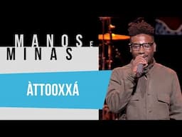 Manos e Minas | Àttooxxá | 30/07/2019