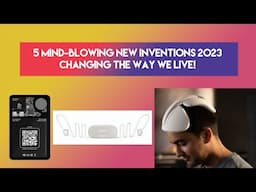 5 Mind-Blowing New Inventions 2023: Changing the Way We Live! TECHNO SOURCE