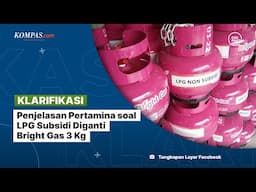 [KLARIFIKASI] Penjelasan Pertamina soal LPG Subsidi Diganti Bright Gas 3 Kg