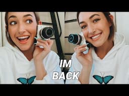 IM BACK! Life Update // 2019