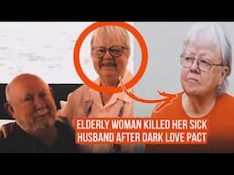 Elderly woman killed her sick husband after dark love pact #story #truecrime