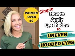 How to Apply Eyeshadow to Uneven Hooded Eyes | Women Over 50