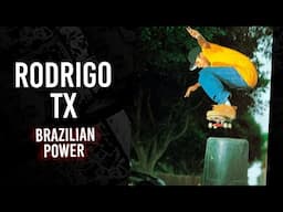 Rodrigo TX : Brazilian Power | Short Skateboarding Documentary