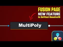 What is The NEW MultiPoly Tool in DaVinci Resolve 19 and WHY You Need to Know! | Fusion Tutorial