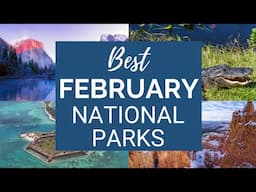 Best National Parks to Visit in February (according to a former park ranger!)