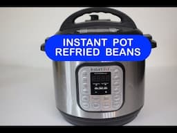 INSTANT POT REFRIED BEANS