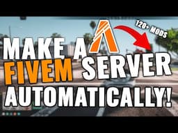 How to make a FiveM Server with 120+ mods AUTOMATICALLY!