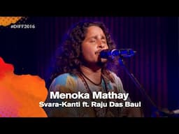 Menoka Mathay (মেনকা মাথায় দিলো) | Simon Thacker's Svara-Kanti ft. Raju Das Baul | DIFF 2016