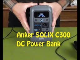 Anker SOLIX C300 DC Power Bank - This May Be All You Need